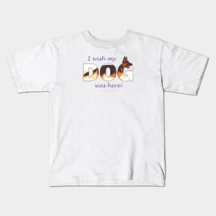 I wish my dog was here - German shepherd oil painting wordart Kids T-Shirt